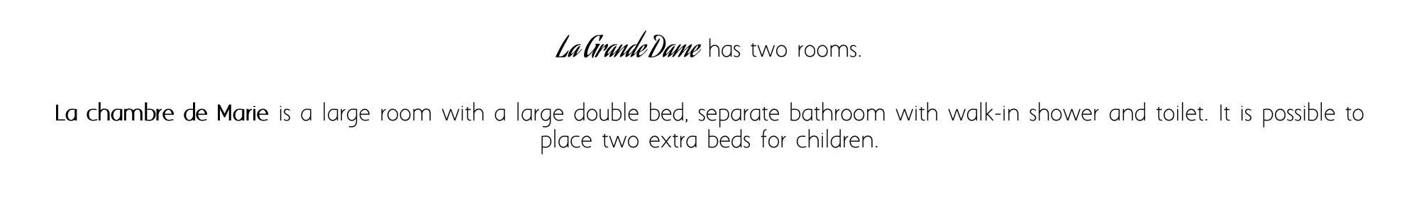 La Grande Dame has two